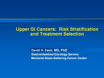 Upper GI Cancers: Risk Stratification and Treatment Selection