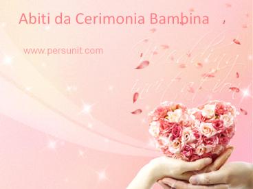 Abiti da Cerimonia Bambina.ppt