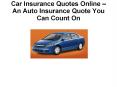 Car Insurance Quotes Online – An Auto Insurance Quote You Can Count On PowerPoint PPT Presentation