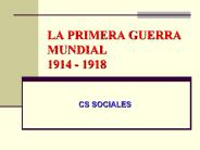 LA PRIMERA GUERRA MUNDIAL 1914 - 1918