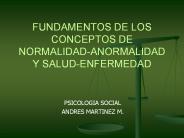 FUNDAMENTOS DE LOS CONCEPTOS DE NORMALIDAD-ANORMALIDAD Y SALUD-ENFERMEDAD