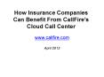 How Insurance Companies Can Benefit From CallFire’s Cloud Call Center PowerPoint PPT Presentation