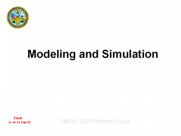 Modeling and Simulation Final As of 14 Jan 05 TEMAC T&E
