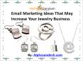 Email Marketing Ideas That May Increase Your Jewelry Business
