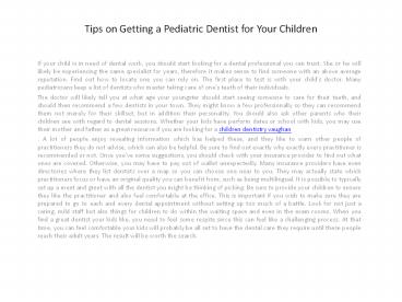 Tips on Getting a Pediatric Dentist for Your
