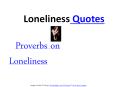 Loneliness quotes: Proverbs about loneliness PowerPoint PPT Presentation