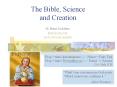 The Bible, Science and Creation PowerPoint PPT Presentation