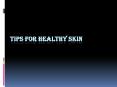 Tips for Healthy Skin PowerPoint PPT Presentation