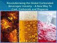 Revolutionizing the Global Carbonated Beverage Dispensing Industry PowerPoint PPT Presentation