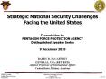 Strategic National Security Challenges Facing the United States  Presentation to: PENTAGON FORCE PROTECTION AGENCY Distinguished Speaker Series 9 December 2010  BARRY R. McCAFFREY GENERAL, USA (RETIRED) Adjunct Professor of International Affairs PowerPoint PPT Presentation