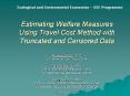Estimating Welfare Measures Using Travel Cost Method with Truncated and Censored Data PowerPoint PPT Presentation