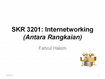 SKR 3201: Internetworking (Antara Rangkaian)