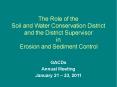 The Role of the Soil and Water Conservation District and the District Supervisor in   Erosion and Sediment Control PowerPoint PPT Presentation