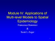 Module IV: Applications of Multi-level Models to Spatial Epidemiology