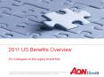 2011 US Benefits Overview  For Colleagues on the Legacy Hewitt Plan