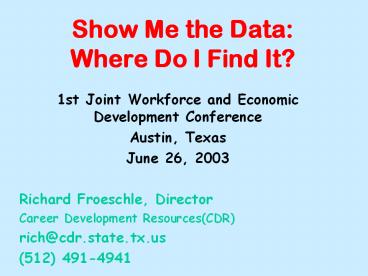 Show Me the Data: Where Do I Find It?