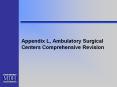 Appendix L, Ambulatory Surgical Centers Comprehensive Revision PowerPoint PPT Presentation