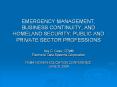 EMERGENCY MANAGEMENT, BUSINESS CONTINUITY, AND HOMELAND PowerPoint PPT Presentation