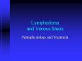 Lymphedema and Venous Stasis PowerPoint PPT Presentation