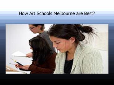 How Art Schools Melbourne are Best ?
