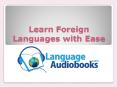 Learn Foreign Languages with Ease PowerPoint PPT Presentation