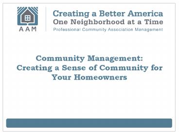 Community Management: Creating a Sense of Community for Your Homeowners