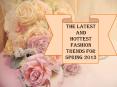The Latest And Hottest Fashion Trends for Spring 2013 PowerPoint PPT Presentation