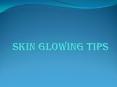 Skin Glowing Tips PowerPoint PPT Presentation