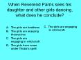 When Reverend Parris sees his daughter and other girls dancing, what does he conclude? PowerPoint PPT Presentation
