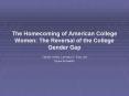 The Homecoming of American College Women: The Reversal of the College Gender Gap PowerPoint PPT Presentation