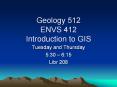 Geology 512 ENVS 412 Introduction to GIS PowerPoint PPT Presentation