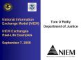 National Information Exchange Model (NIEM) NIEM Exchanges Real-Life Examples  September 7, 2006 PowerPoint PPT Presentation