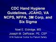CDC Hand Hygiene Guidelines, JCAHO, VA NCPS, NFPA, 3M Corp, and Six Sigma PowerPoint PPT Presentation