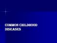 Common Childhood Diseases PowerPoint PPT Presentation