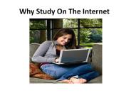 Why Study On The Internet