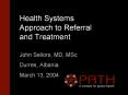 Health Systems Approach to Referral and Treatment PowerPoint PPT Presentation