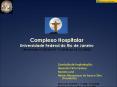 Complexo Hospitalar Universidade Federal do Rio de Janeiro PowerPoint PPT Presentation