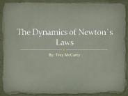 The Dynamics of Newton`s Laws