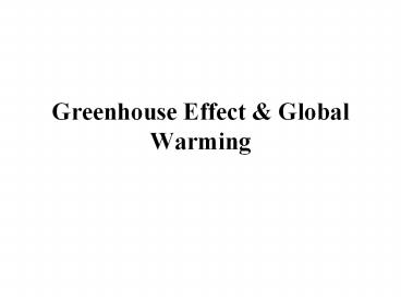 Greenhouse Effect & Global Warming The Earth s Atmosphere 