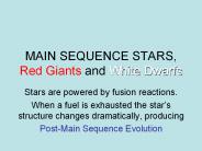 MAIN SEQUENCE STARS, Red Giants and White Dwarfs