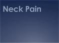 Neck Pain PowerPoint PPT Presentation