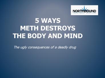 5 Ways Meth Destroys the Body and Mind