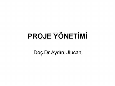 PROJE YЦNETIMI