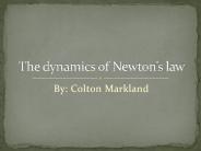 Dynamics of Newton's laws.