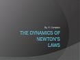 The Dynamics of Newton's Law E. Compton PowerPoint PPT Presentation