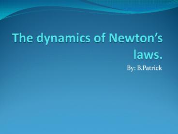 the dynamics of Newton's laws by b. patrick