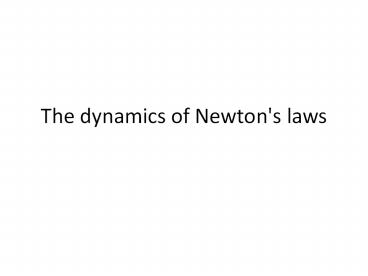The dynamics of Newton's laws hlblevins