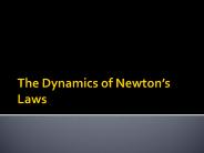 Dynamics of Newton's Laws