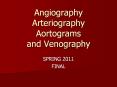 Angiography Arteriography Aortograms and Venography PowerPoint PPT Presentation