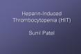 Heparin-Induced Thrombocytopenia (HIT) Sunil Patel PowerPoint PPT Presentation